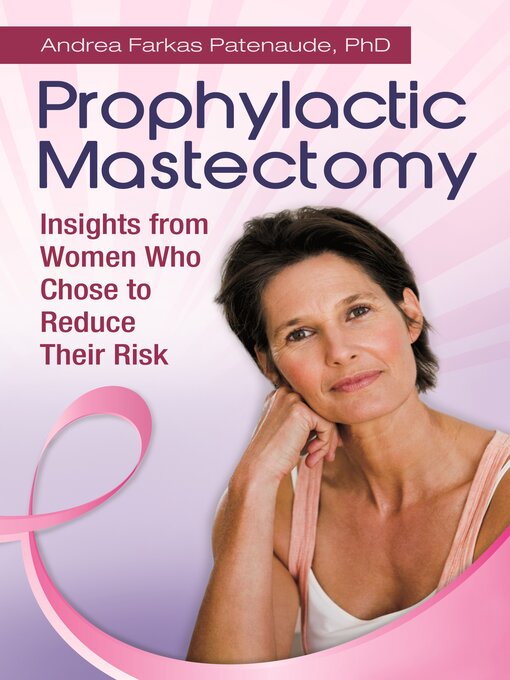 Title details for Prophylactic Mastectomy by Andrea Patenaude - Available